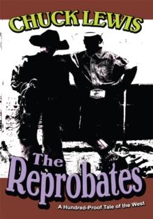 The Reprobates : A Hundred-Proof Tale of the West