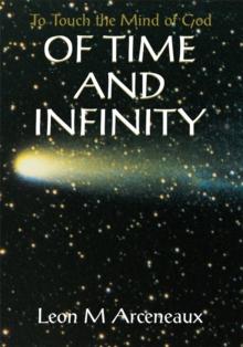 Of Time and Infinity : To Touch the Mind of God