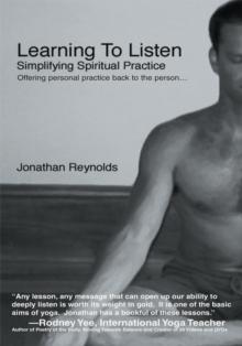 Learning to Listen : Simplifying Spiritual Practice