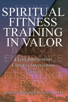 Spiritual Fitness Training in Valor : Crisis Intervention <Br>Christ-Is Intervention