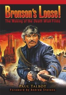 Bronsonys Loose! : The Making of the <I>Death Wish</I> Films