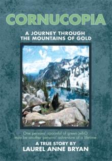 Cornucopia : A Journey Through the Mountains of Gold