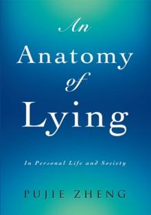 An Anatomy of Lying : In Personal Life and Society