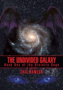 The Undivided Galaxy : Book One of the Divinity Saga