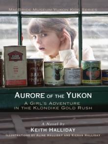 Aurore of the Yukon : A Girl's Adventure in the Klondike Gold Rush