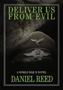 Deliver Us from Evil : A World War Ii Novel