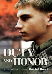 Duty and Honor : A World War Ii Novel