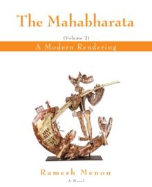 The Mahabharata : A Modern Rendering, Vol 2