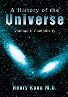 A History of the Universe : Volume I: Complexity