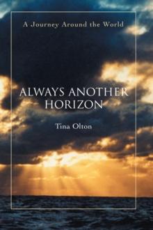 Always Another Horizon : A Journey Around the World