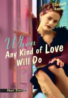 When Any Kind of Love Will Do : Short Stories