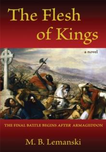 The Flesh of Kings : The Final Battle Begins <I>After</I> Armageddon