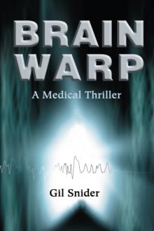 Brain Warp : A Medical Thriller