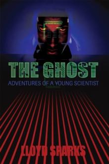 The Ghost : Adventures of a Young Scientist