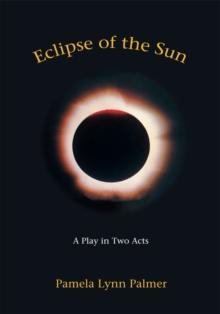 Eclipse of the Sun : A Play in Two Acts