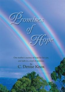 Promises of Hope : One Motherys Journey of Hope for Her Son, and Faith in a God of Promises.