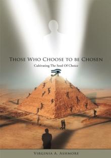 Those Who Choose to Be Chosen : Cultivating the Seed of Choice