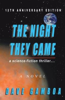 The Night They Came : A Science-Fiction Thriller....