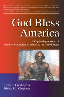 God Bless America : A Captivating Account of the Role of Religion in Founding the United States