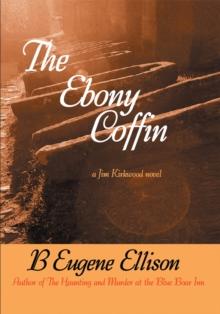 The Ebony Coffin : A Jim Kirkwood Novel