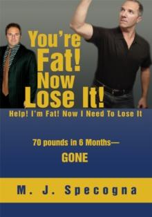 You're Fat! Now Lose It! : Help! I'm Fat! Now I Need to Lose It