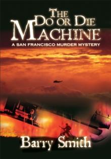 The Do or Die Machine : A San Francisco Murder Mystery