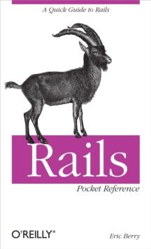 Rails Pocket Reference : A Quick Guide to Rails