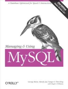 Managing & Using MySQL : Open Source SQL Databases for Managing Information & Web Sites