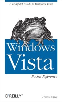 Windows Vista Pocket Reference : A Compact Guide to Windows Vista