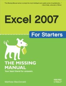 Excel 2007 for Starters: The Missing Manual : The Missing Manual