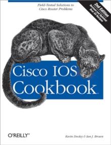 Cisco IOS Cookbook : Field-Tested Solutions to Cisco Router Problems