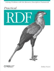 Practical RDF : Solving Problems with the Resource Description Framework