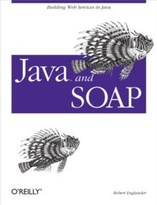 Java and SOAP : Building Web Services in Java