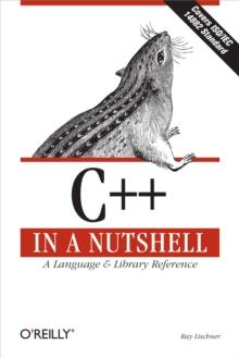 C++ In a Nutshell : A Desktop Quick Reference