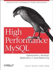 High Performance MySQL : Optimization, Backups, Replication, Load Balancing & More