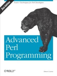 Advanced Perl Programming : The Worlds Most Highly Developed Perl Tutorial