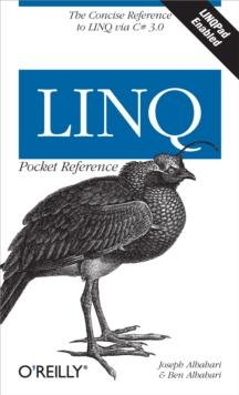 LINQ Pocket Reference : Learn and Implement LINQ for .NET Applications