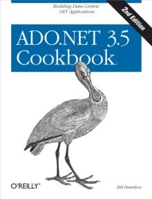 ADO.NET 3.5 Cookbook : Building Data-Centric .NET Applications