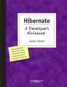 Hibernate: A Developer's Notebook : A Developer's Notebook