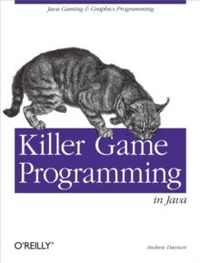 Killer Game Programming in Java : Java Gaming & Graphics Programming