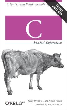 C Pocket Reference : C Syntax and Fundamentals