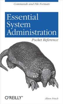 Essential System Administration Pocket Reference : Commands and File Formats