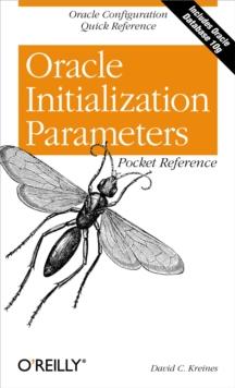 Oracle Initialization Parameters Pocket Reference : Oracle Configuration Quick Reference