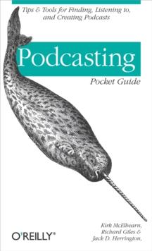 Podcasting Pocket Guide : Tips & Tools for Finding, Listening To, and Creating Podcasts