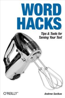 Word Hacks : Tips & Tools for Taming Your Text