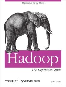 Hadoop: The Definitive Guide : The Definitive Guide