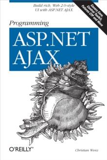 Programming ASP.NET AJAX : Build Rich, Web 2.0-Style UI with ASP.NET AJAX