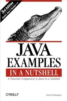 Java Examples in a Nutshell : A Tutorial Companion to Java in a Nutshell