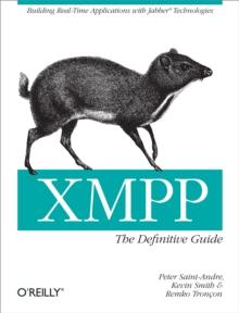 XMPP: The Definitive Guide : Building Real-Time Applications with Jabber Technologies