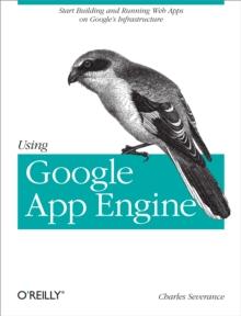 Using Google App Engine : Building Web Applications